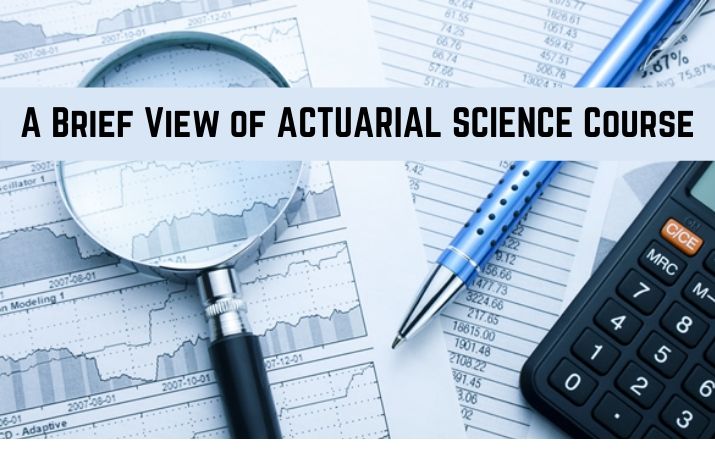 A Brief View of ACTUARIAL SCIENCE Course